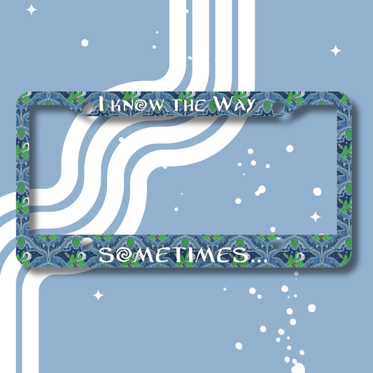 I Know the Way Finder License Plate Cover