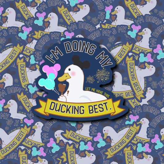 Doing my Duckin' Best Sticker